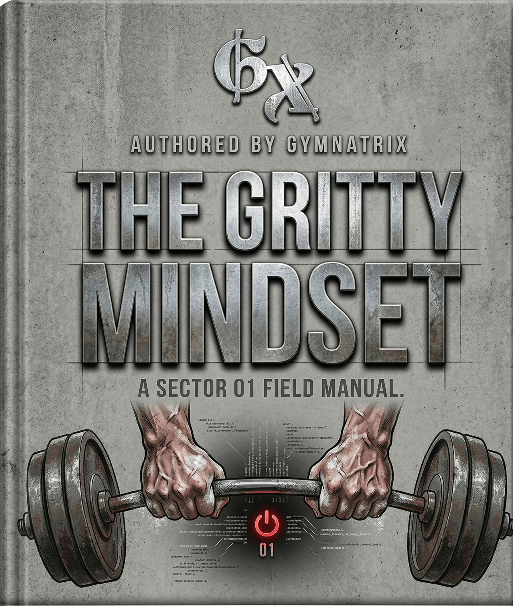 GX - The Gritty Mindset: A Sector 01 Field Manual (100pgs) - Gymnatrix