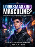 IS LOOKSMAXING MASCULINE? - Gymnatrix